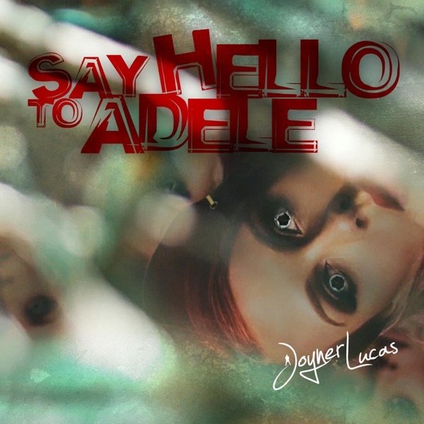 Album Joyner Lucas - Say Hello to Adele
