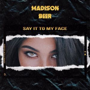 Madison Beer Say It to My Face, 2017
