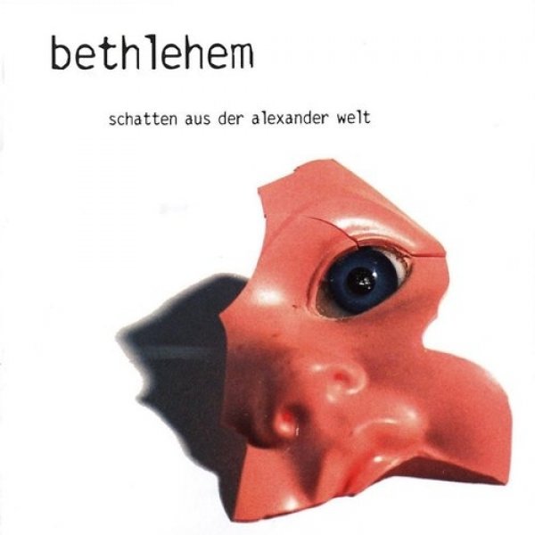 Album Bethlehem - Schatten aus der Alexander Welt