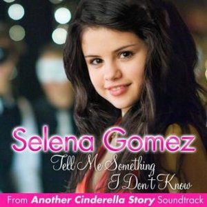 Selena Gomez Tell Me Something I Don't Know, 2008