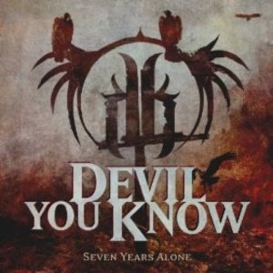 Devil You Know Seven Years Alone, 2014