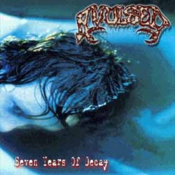 Album Avulsed - Seven Years of Decay