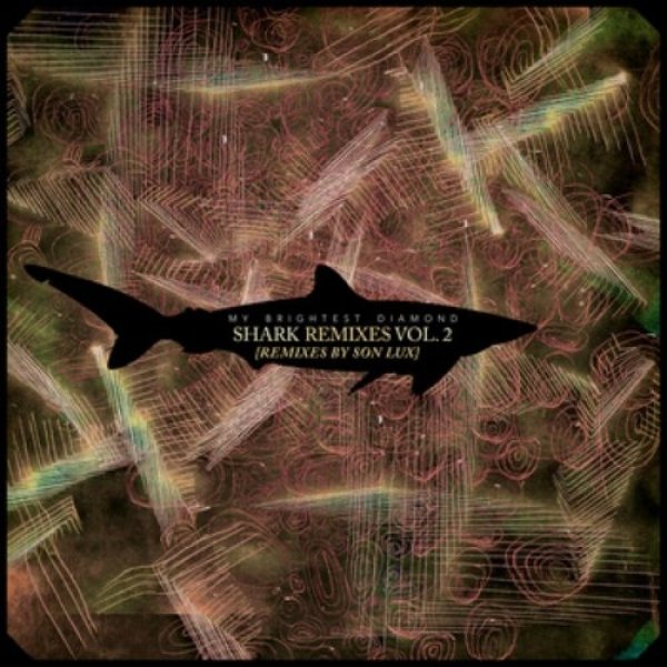 Album My Brightest Diamond - Shark Remixes, Vol. 2: Son Lux