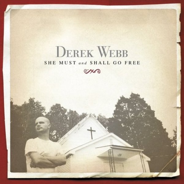 Album Derek Webb - She Must and Shall Go Free