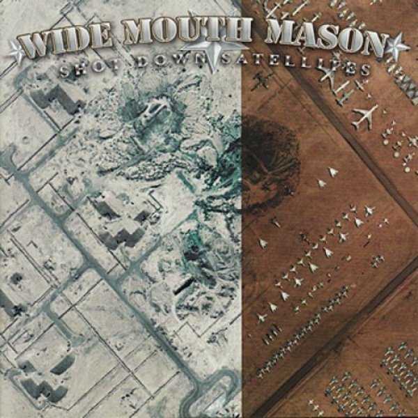 Album Wide Mouth Mason - Shot Down Satellites