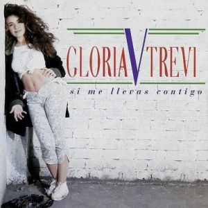 Album Gloria Trevi - Si Me Llevas Contigo