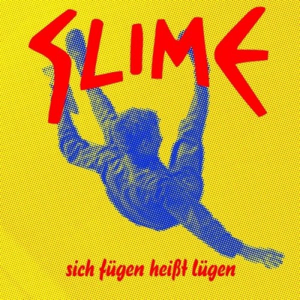 Album Slime -  Sich fügen heißt lügen