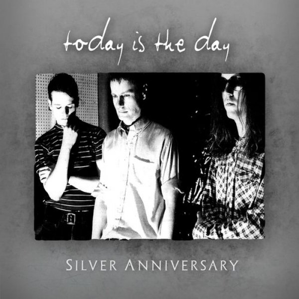 Album Today Is The Day - Silver Anniversary