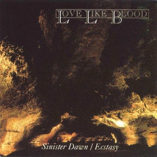 Album Love Like Blood - Sinister Dawn/Ecstasy
