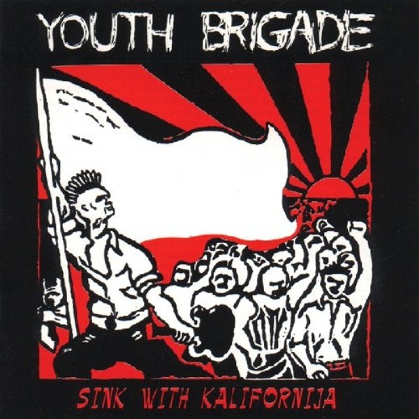 Album Youth Brigade - Sink With Kalifornija
