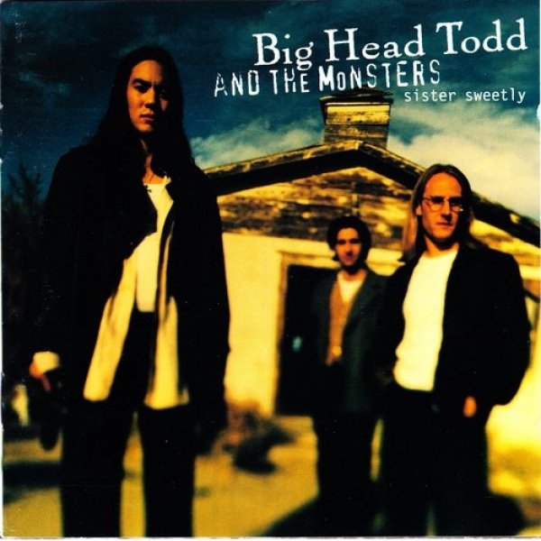 Album Big Head Todd and the Monsters - Sister Sweetly