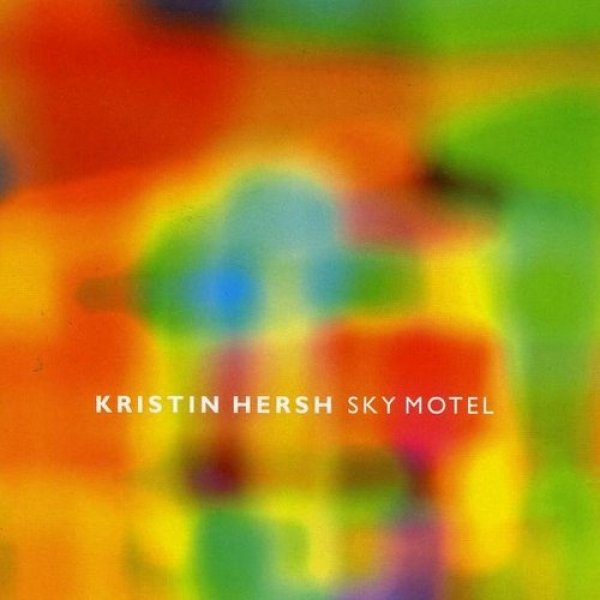 Album Kristin Hersh - Sky Motel