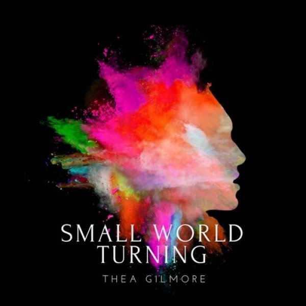 Album Thea Gilmore - Small World Turning