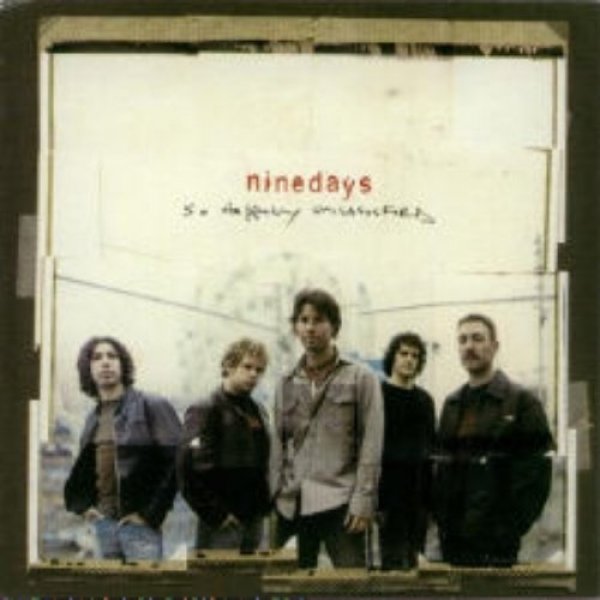 Album Nine Days - So Happily Unsatisfied