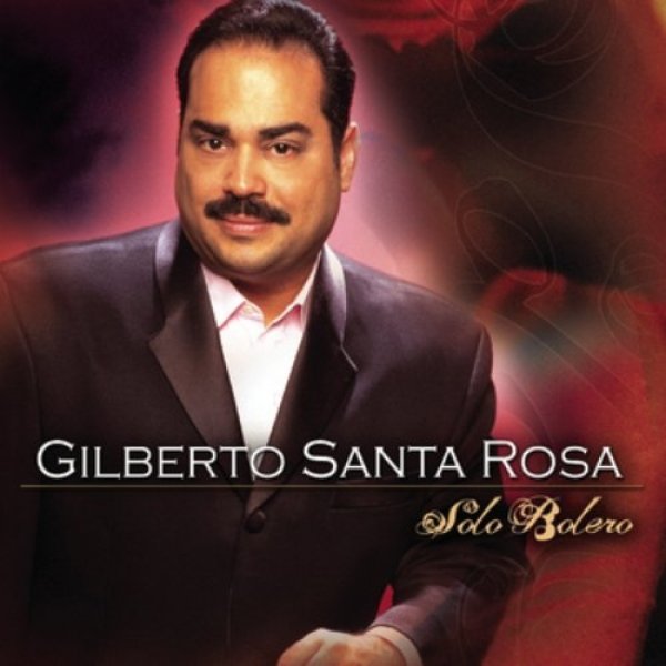 Album Gilberto Santa Rosa -  Sólo bolero