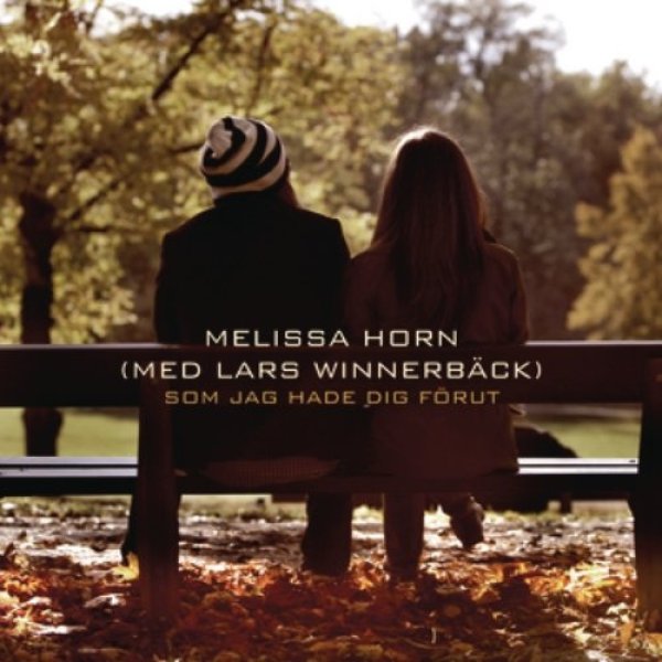 Album Melissa Horn - Som jag hade dig förut