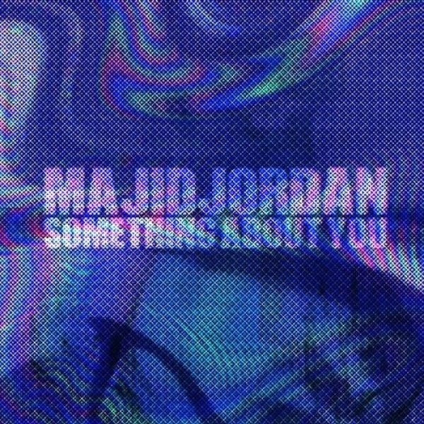Album Majid Jordan - Something About You