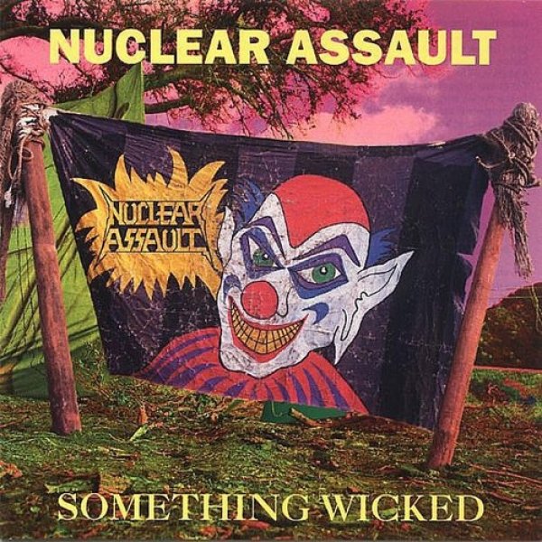 Album Nuclear Assault - Something Wicked