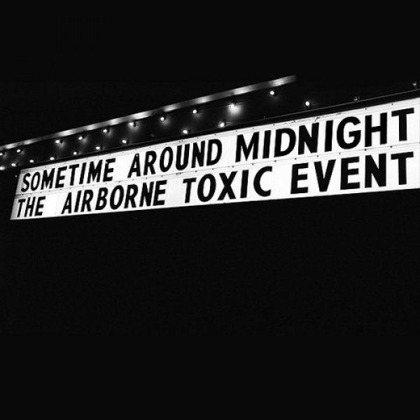 The Airborne Toxic Event Sometime Around Midnight, 2008