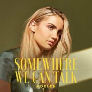 Album Somewhere We Can Talk - Adelén