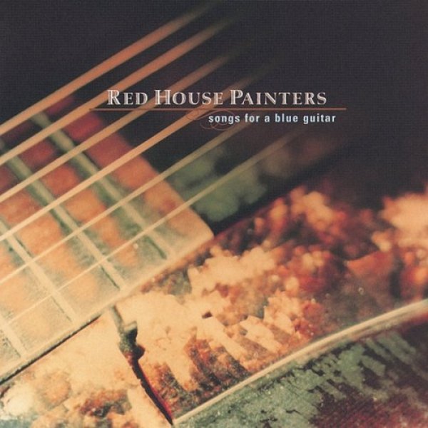 Album Red House Painters - Songs for a Blue Guitar