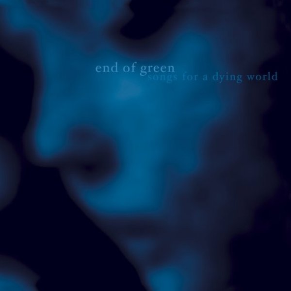 Album End of Green - Songs for a Dying World