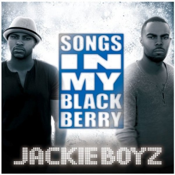 Album Jackie Boyz - Songs in My Blackberry