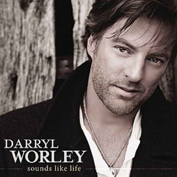 Album Darryl Worley - Sounds Like Life