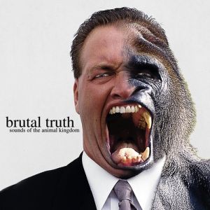 Album Brutal Truth - Sounds of the Animal Kingdom
