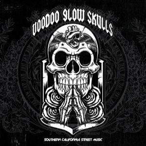 Voodoo Glow Skulls Southern California Street Music, 2007