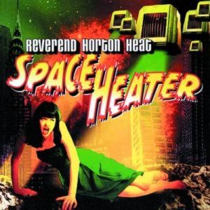 Reverend Horton Heat Space Heater, 1998