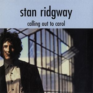Album Stan Ridgway - Calling Out to Carol