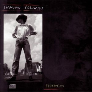 Shawn Colvin Steady On, 1989