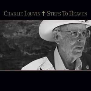 Album Charlie Louvin - Steps to Heaven