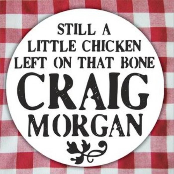 Craig Morgan Still a Little Chicken Left on That Bone, 2010