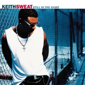 Album Keith Sweat - Still in the Game