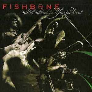 Album Fishbone - Still Stuck in Your Throat