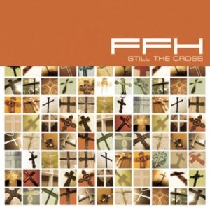 Album FFH - Still the Cross