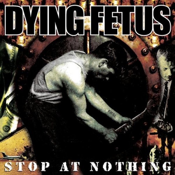 Album Stop at Nothing - Dying Fetus