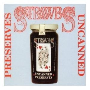Album Strawbs - Preserves Uncanned