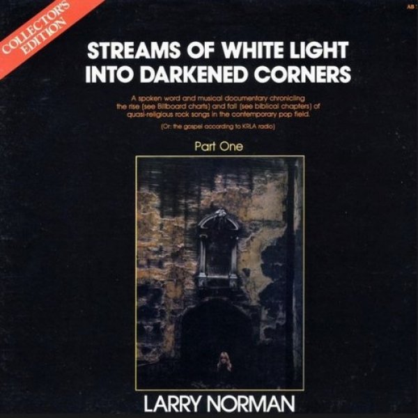Album Larry Norman - Streams of White Light Into Darkened Corners