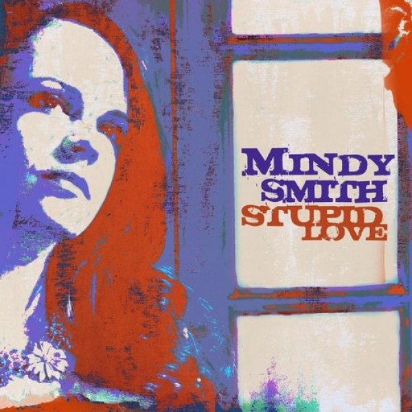 Album Mindy Smith - Stupid Love
