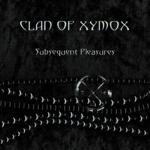 Album Clan of Xymox - Subsequent Pleasures