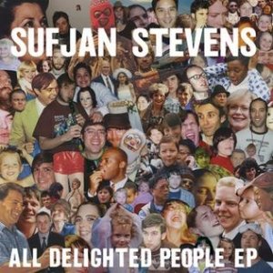 Sufjan Stevens All Delighted People, 2010