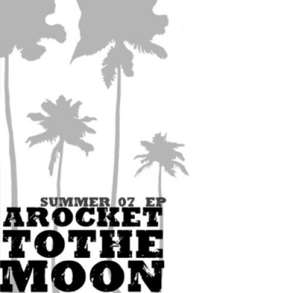 Album A Rocket to the Moon - Summer 07 EP