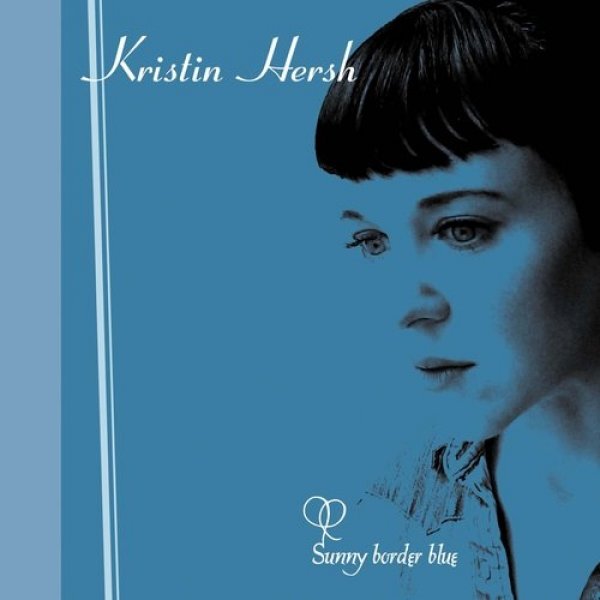Album Kristin Hersh - Sunny Border Blue
