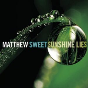Matthew Sweet Sunshine Lies, 2008