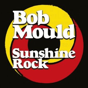 Album Bob Mould - Sunshine Rock