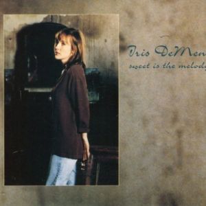 Iris DeMent Sweet is the Melody, 1994