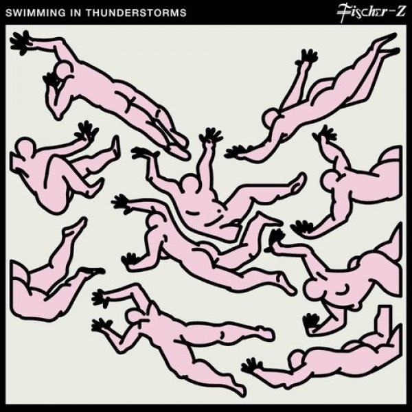 Album Fischer-Z - Swimming in Thunderstorms